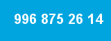 996 875 26 14